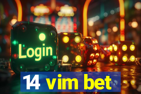 14 vim bet