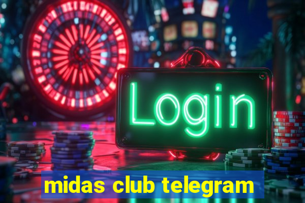 midas club telegram