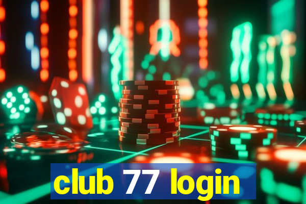 club 77 login