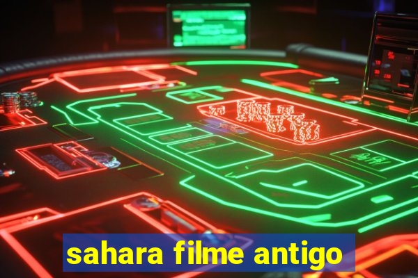 sahara filme antigo