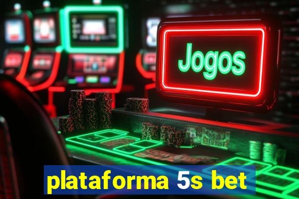 plataforma 5s bet