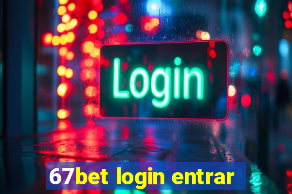 67bet login entrar