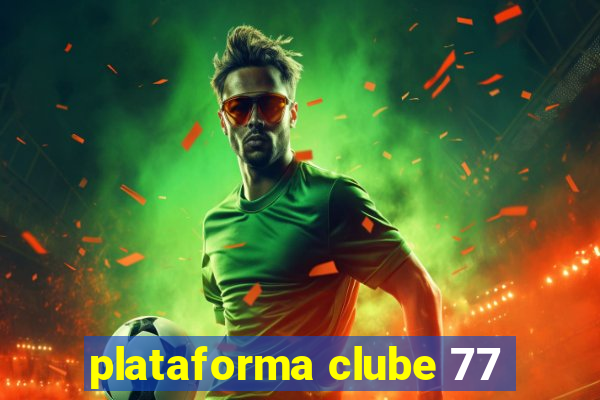 plataforma clube 77