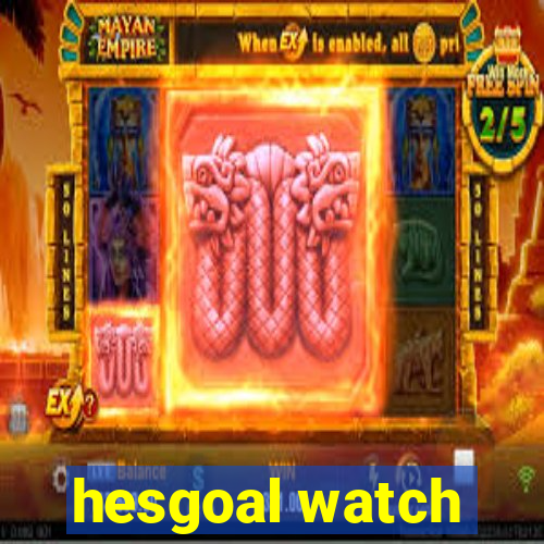 hesgoal watch