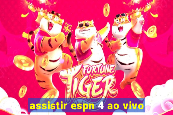 assistir espn 4 ao vivo