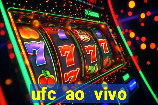 ufc ao vivo assistir online