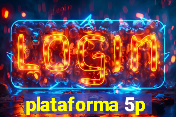 plataforma 5p