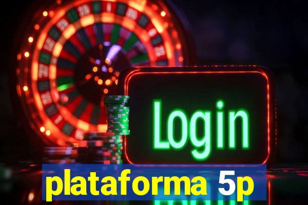 plataforma 5p