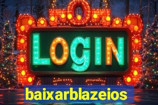 baixarblazeios