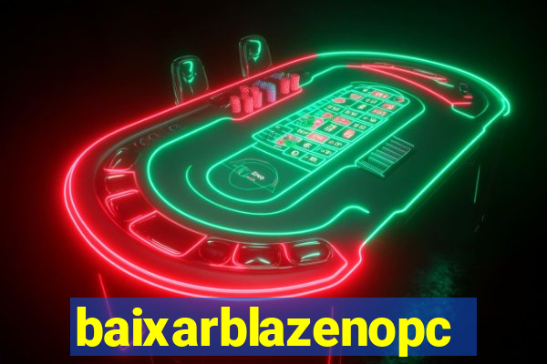 baixarblazenopc