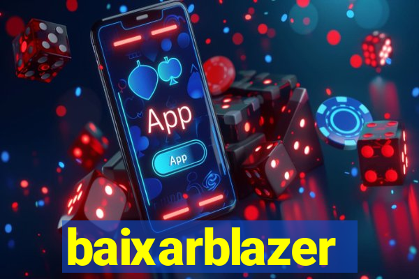 baixarblazer