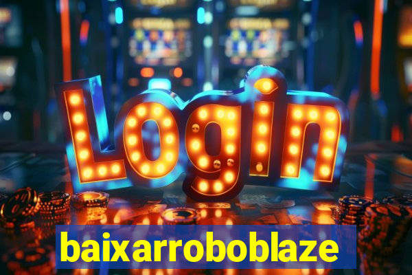 baixarroboblaze