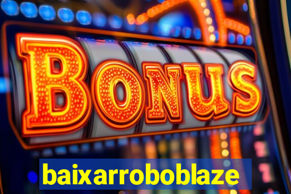 baixarroboblaze