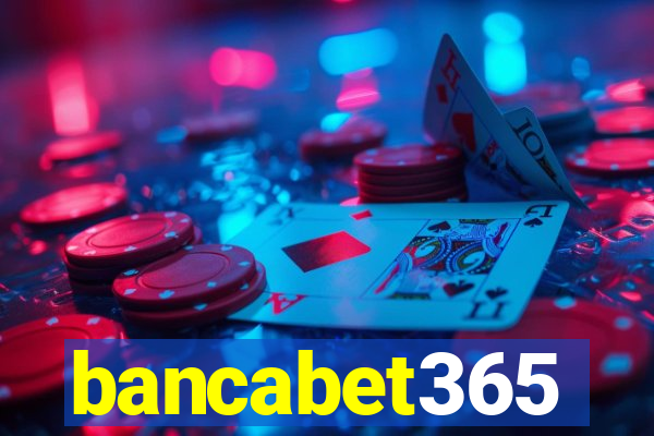 bancabet365