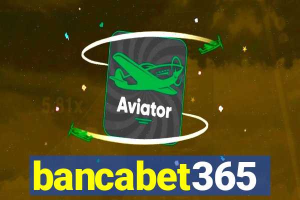 bancabet365