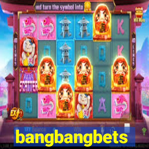 bangbangbets