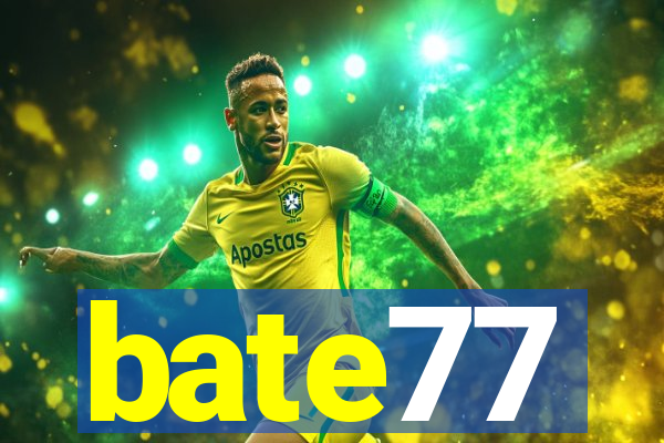 bate77