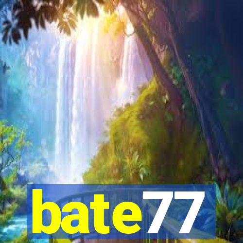 bate77