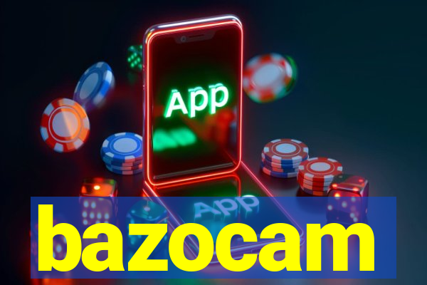 bazocam