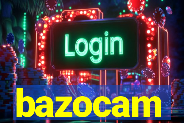 bazocam