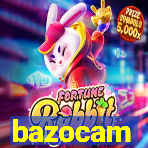 bazocam