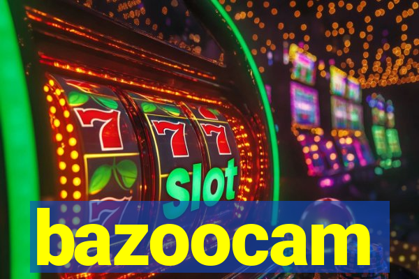 bazoocam