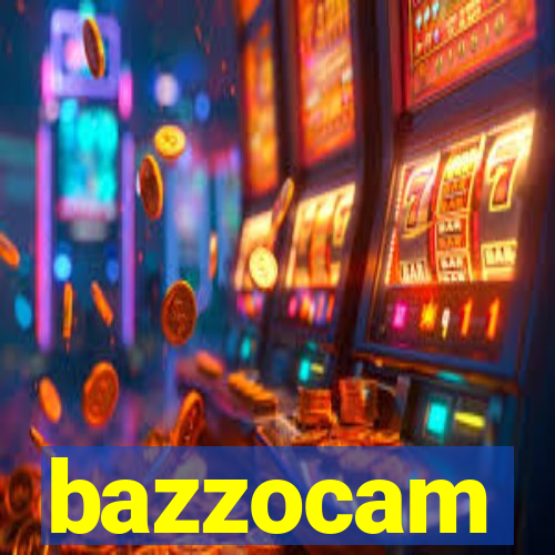 bazzocam