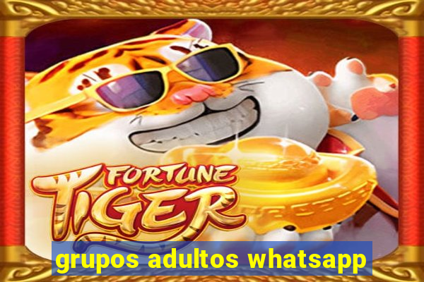 grupos adultos whatsapp