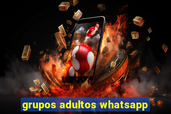 grupos adultos whatsapp