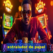 estralador de papel