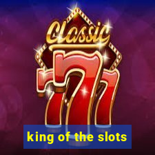 king of the slots