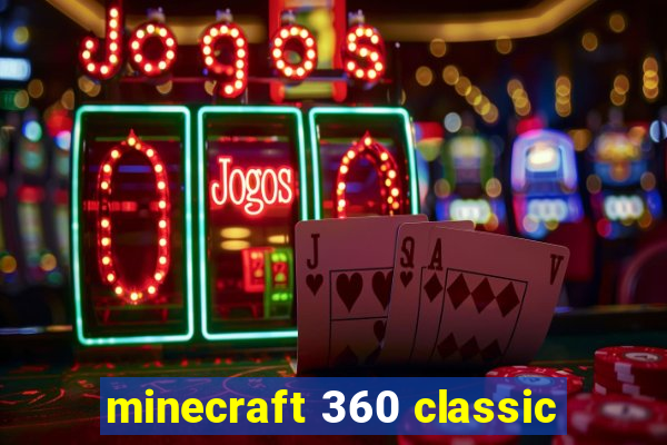 minecraft 360 classic