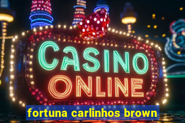 fortuna carlinhos brown