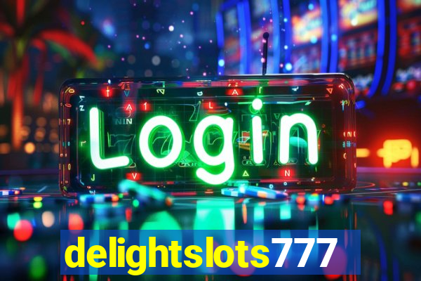 delightslots777