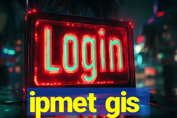 ipmet gis