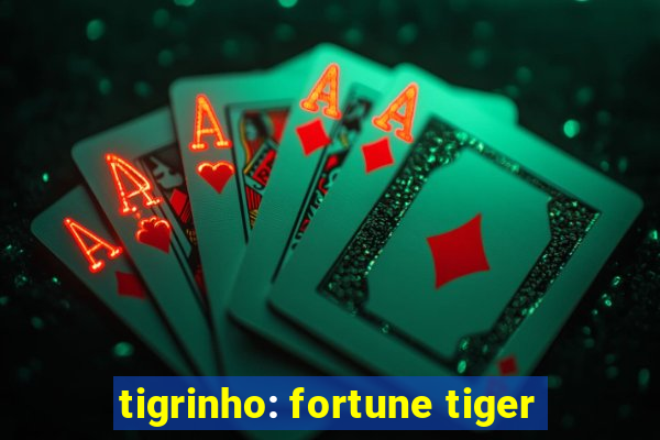 tigrinho: fortune tiger