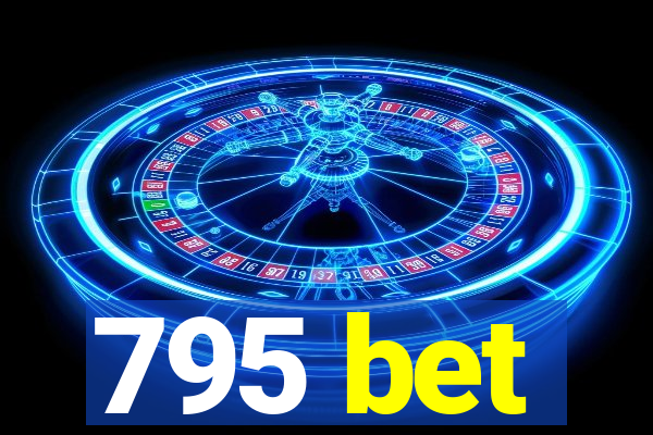 795 bet