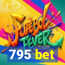 795 bet