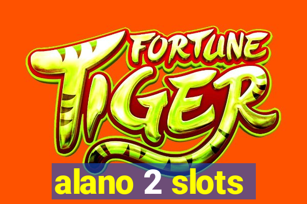 alano 2 slots