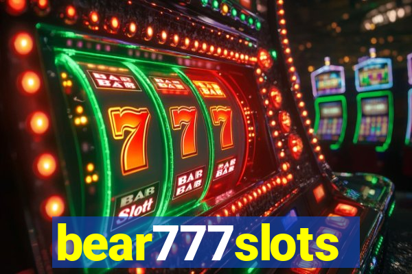 bear777slots