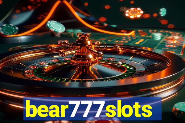 bear777slots