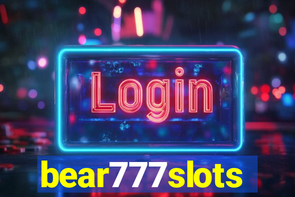 bear777slots