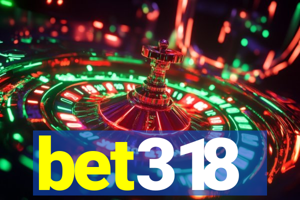 bet318