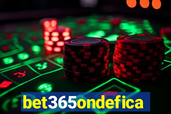 bet365ondefica