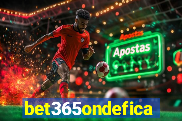 bet365ondefica