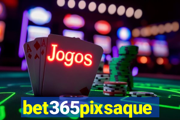 bet365pixsaque