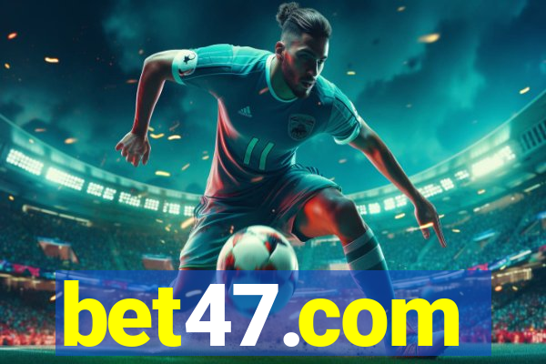 bet47.com