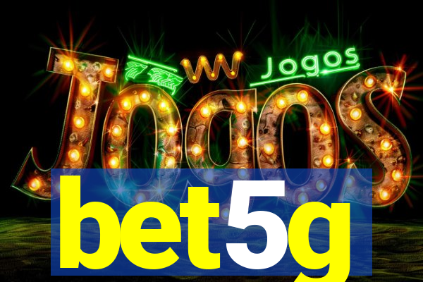 bet5g