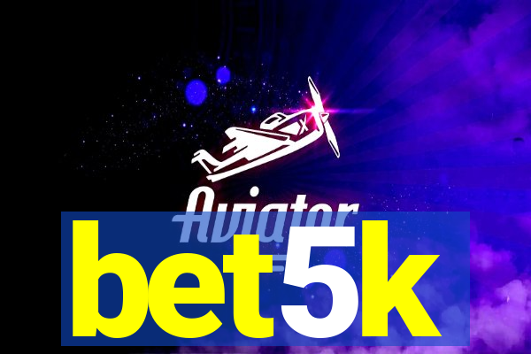 bet5k