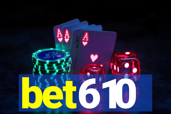 bet610